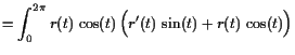 $\displaystyle = \int_0^{2\pi} r(t) \cos(t) \Bigl(r'(t) \sin(t)+r(t) \cos(t)\Bigr)$