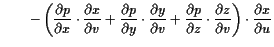 $\displaystyle \qquad -\left(\frac{\d p}{\d x}\cdot \frac{\d x}{\d v} +\frac{\d ...
...}{\d v} +\frac{\d p}{\d z}\cdot \frac{\d z}{\d v}\right)\cdot \frac{\d x}{\d u}$