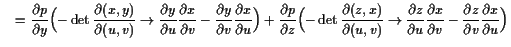 $\displaystyle \quad = \frac{\d p}{\d y}\Bigl( \undersetbrace{-\det\frac{\d (x,y...
...{\frac{\d z}{\d u}\frac{\d x}{\d v} - \frac{\d z}{\d v}\frac{\d x}{\d u}}\Bigr)$