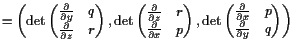 $\displaystyle = \left(\det\left(\begin{matrix}\frac{\d }{\d y} & q  \frac{\d ...
...matrix}\frac{\d }{\d x} & p  \frac{\d }{\d y} & q \end{matrix}\right) \right)$