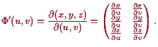 \bgroup\color{proclaim}$\displaystyle \Phi '(u,v) = \frac{\d (x,y,z)}{\d (u,v)}
...
...y}{\d v} \\
\frac{\d z}{\d u} & \frac{\d z}{\d v} \end{matrix}\right).
$\egroup