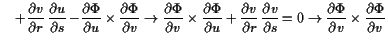 $\displaystyle \quad+ \frac{\d v}{\d r}  \frac{\d u}{\d s}   \undersetbrace{- ...
...\d s}   \undersetbrace{=0}\to{\frac{\d\Phi }{\d v}\times \frac{\d\Phi }{\d v}}$