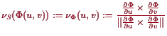 \bgroup\color{proclaim}$\displaystyle \nu_S(\Phi (u,v)):=\nu_{\Phi }(u,v):= \fra...
...hi }{\d v}}
{\Vert\frac{\d\Phi }{\d u}\times \frac{\d\Phi }{\d v}\Vert}
$\egroup