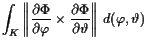 $\displaystyle \int_K \left\Vert\frac{\d\Phi }{\d\varphi }\times \frac{\d\Phi }{\d\th }\right\Vert d(\varphi ,\th )$