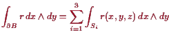 \bgroup\color{proclaim}$\displaystyle \int_{\d B} r dx\wedge dy = \sum_{i=1}^3 \int_{S_i} r(x,y,z) dx\wedge dy
$\egroup