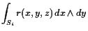 $\displaystyle \int_{S_i} r(x,y,z)  dx\wedge dy$