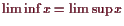 \bgroup\color{demo}$ \liminf x=\limsup x$\egroup