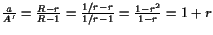 $ \frac{a}{A'}=\frac{R-r}{R-1}=\frac{1/r-r}{1/r-1}=\frac{1-r^2}{1-r}=1+r$