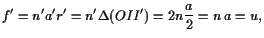 $\displaystyle f'=n'a'r'=n'\Delta (OII')=2n\frac{a}2=n a=u,
$