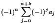 $\displaystyle (-1)^n \sum_{j=n}^{n+k}(-1)^j a_j$