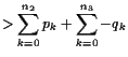 $\displaystyle >\sum_{k=0}^{n_2} p_k + \sum_{k=0}^{n_3}-q_k$