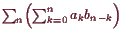 \bgroup\color{demo}$ \sum_n \Bigl(\sum_{k=0}^n a_k b_{n-k}\Bigr)$\egroup