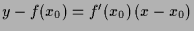 $ y-f(x_0)=f'(x_0)\,(x-x_0)$