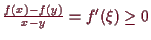\bgroup\color{demo}$ \frac{f(x)-f(y)}{x-y}=f'(\xi )\geq 0$\egroup