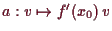 \bgroup\color{demo}$ a:v\mapsto f'(x_0)\,v$\egroup