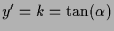 $ y'=k=\tan(\alpha )$