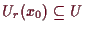 \bgroup\color{demo}$ U_r(x_0)\subseteq U$\egroup