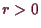 \bgroup\color{demo}$ r>0$\egroup