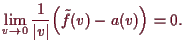 \bgroup\color{demo}$\displaystyle \lim_{v\to 0}\frac1{\vert v\vert}\Bigl(\tilde f(v)-a(v)\Bigr)=0.
$\egroup