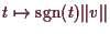 \bgroup\color{demo}$ t\mapsto \operatorname{sgn}(t)\Vert v\Vert$\egroup