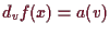 \bgroup\color{demo}$ d_vf(x)=a(v)$\egroup