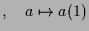 $\displaystyle ,\quad a\mapsto a(1)$