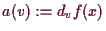 \bgroup\color{demo}$ a(v):=d_vf(x)$\egroup