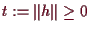\bgroup\color{demo}$ t:=\Vert h\Vert\geq 0$\egroup