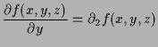$\displaystyle \frac{\d f(x,y,z)}{\d y}=\d _2 f(x,y,z)$