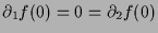 $ \d _1 f(0)=0=\d _2 f(0)$