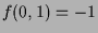 $ f(0,1)=-1$