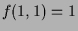 $ f(1,1)=1$