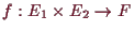 \bgroup\color{demo}$ f:E_1\times E_2\to F$\egroup