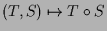 $ (T,S)\mapsto T\o S$