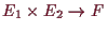\bgroup\color{demo}$ E_1\times E_2\to F$\egroup