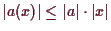 \bgroup\color{demo}$ \vert a(x)\vert\leq \vert a\vert\cdot\vert x\vert$\egroup