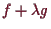 \bgroup\color{demo}$ f+\lambda g$\egroup