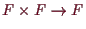 \bgroup\color{demo}$ F\times F\to F$\egroup