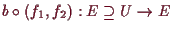 \bgroup\color{demo}$ b\o (f_1,f_2):E\supseteq U \to E$\egroup