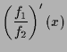 $\displaystyle \left(\frac{f_1}{f_2}\right)'(x)$