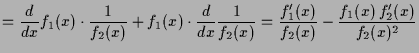 $\displaystyle = \frac{d}{dx}f_1(x)\cdot \frac1{f_2(x)} + f_1(x)\cdot \frac{d}{dx}\frac1{f_2(x)} = \frac{f_1'(x)}{f_2(x)}-\frac{f_1(x)\,f_2'(x)}{f_2(x)^2}$