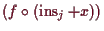 \bgroup\color{demo}$ (f\o (\operatorname{ins}_j+x))$\egroup
