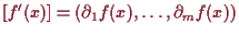 \bgroup\color{proclaim}$\displaystyle [f'(x)] = (\d _1 f(x),\dots,\d _m f(x))
$\egroup