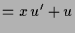 $\displaystyle = x\,u'+u$