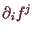 \bgroup\color{demo}$ \d _i f^j$\egroup