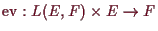 \bgroup\color{demo}$ \operatorname{ev}:L(E,F)\times E\to F$\egroup