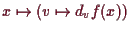\bgroup\color{demo}$ x\mapsto (v\mapsto d_vf(x))$\egroup