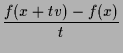 $\displaystyle \frac{f(x+tv)-f(x)}{t}$