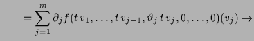 $\displaystyle \qquad= \sum_{j=1}^m \d _j f(t\,v_1,\dots,t\,v_{j-1},\vartheta_j\, t\,v_j,0,\dots,0)(v_j) \to$