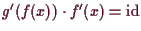 \bgroup\color{demo}$ g'(f(x))\cdot f'(x)=\operatorname{id}$\egroup
